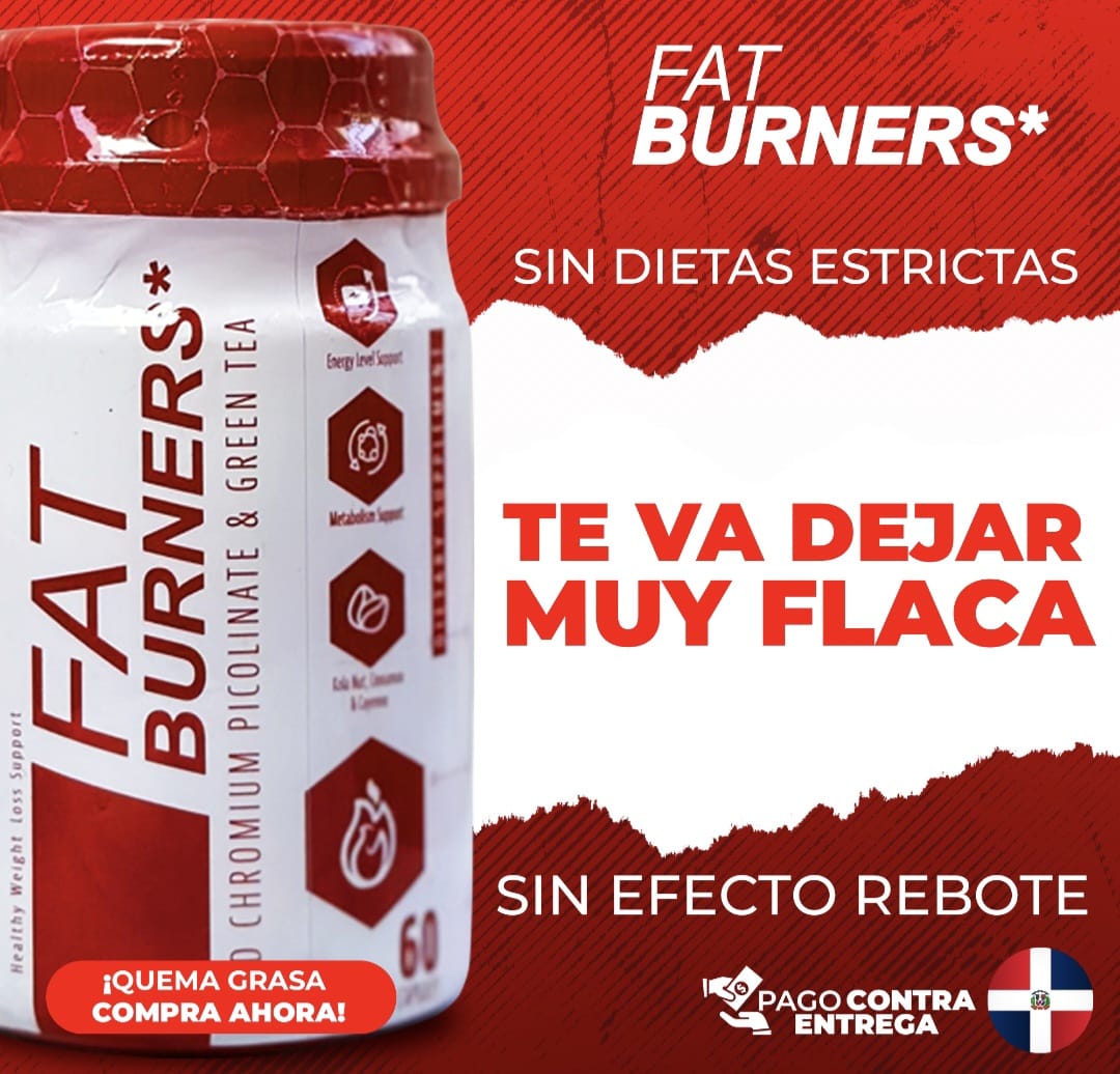 FAT BURNERS - QUEMADOR DE GRASA